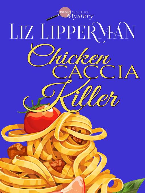 Title details for Chicken Caccia-Killer by Liz Lipperman - Available